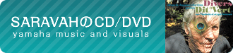 SARAVAH の CD/DVD yamaha music and visuals